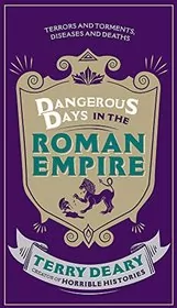 Book cover for "Dangerous Days in the Roman Empire" by Terry Deary