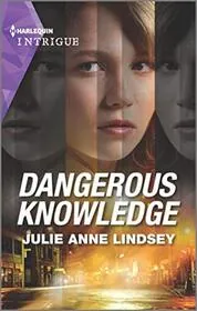 Book cover for "Dangerous Knowledge" by Julie Anne Lindsey