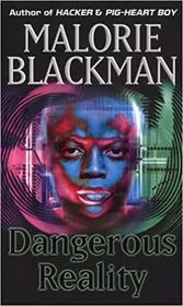 Book cover for "Dangerous Reality" by Malorie Blackman