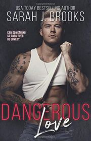 Book cover for "Dangerous Love" by Sarah J Brooks