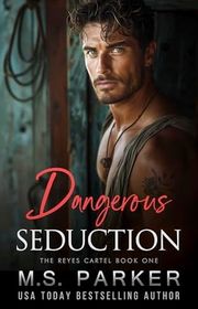 Book cover for "Dangerous Seduction" by MS Parker