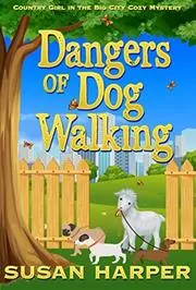 Book cover for "Dangers of Dog Walking" by Susan Harper