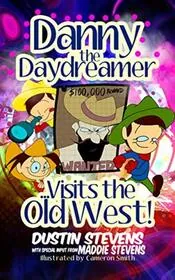 Danny the Daydreamer... Visits the Old West!