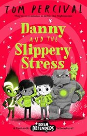 Book cover for "Danny and the Slippery Stress" by Tom Percival
