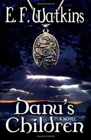 Book cover for "Danu's Children" by Eileen EF Watkins