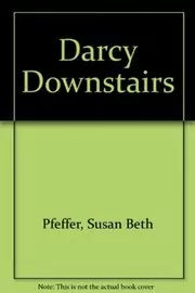 Book cover for "Darcy Downstairs" by Susan Beth Pfeffer
