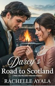 Book cover for "Darcy’s Road to Scotland" by Rachelle Ayala