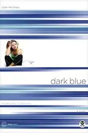 Book cover for "Dark Blue: Color Me Lonely" by Melody Carlson