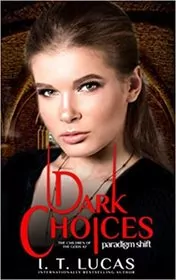 Dark Choices Paradigm Shift