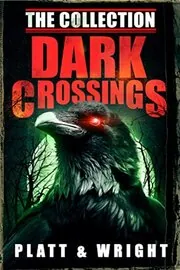 Dark Crossings: The Collection