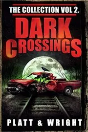 Dark Crossings: Volume 2