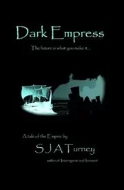 Book cover for "Dark Empress" by Simon S J A Turney