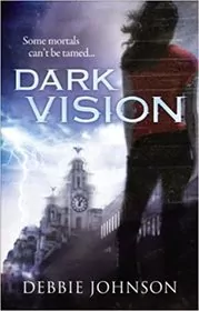 Book cover for "Dark Vision" by Debbie Johnson