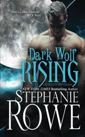 Book cover for "Dark Wolf Rising" by Stephanie Rowe