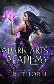 Book cover for "Dark Arts Academy: Book 1" by JR Thorn