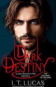 Book cover for "Dark Destiny: A New Thread in the Tapestry" by IT Lucas