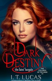 Book cover for "Dark Destiny: The Fates' Bargain" by IT Lucas