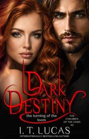 Book cover for "Dark Destiny: The Turning Of The Loom" by IT Lucas