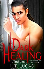 Book cover for "Dark Healing Blind Trust" by IT Lucas