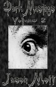 Book cover for "Dark Musings, Volume 2" by Jason Mott