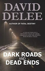 Book cover for "Dark Roads and Dead Ends" by David DeLee