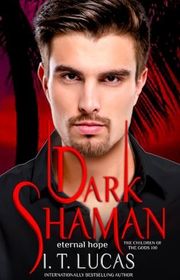 Book cover for "Dark Shaman: Eternal Hope" by IT Lucas