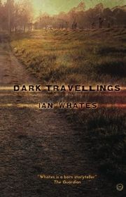 Book cover for "Dark Travellings" by Ian Whates