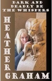 Book cover for "Dark and Deadly Be the Whispers" by Heather Graham