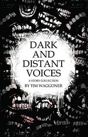 Book cover for "Dark and Distant Voices" by Tim Waggoner