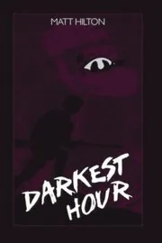 Book cover for "Darkest Hour" by Matt Hilton