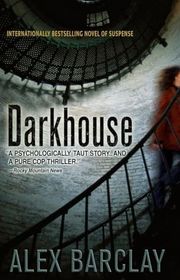 Book cover for "Darkhouse" by Alex Barclay