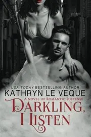 Book cover for "Darkling, I Listen" by Kathryn Le Veque
