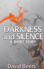 Book cover for "Darkness and Silence" by David Beers