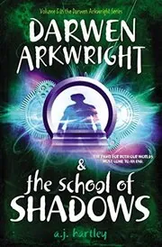 Darwen Arkwright and the School of Shadows