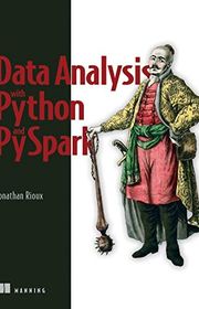 Book cover for "Data Analysis with Python and PySpark" by Jonathan Rioux