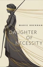 Book cover for "Daughter of Necessity" by Marie Brennan
