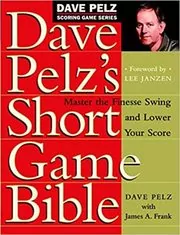 Book cover for "Dave Pelz's Short Game Bible" by Dave Pelz