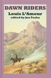 Book cover for "Dawn Riders" by Louis LAmour
