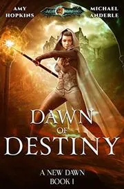 Book cover for "Dawn of Destiny" by Michael Anderle