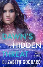 Book cover for "Dawn's Hidden Threat" by Elizabeth Goddard