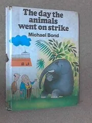 Book cover for "Day the Animals Went on Strike" by Michael Bond