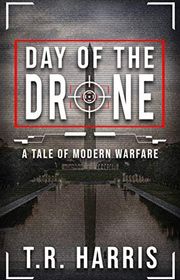 Book cover for "Day of the Drone" by TR Harris