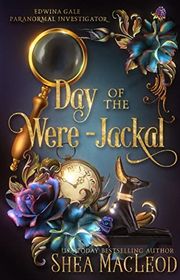 Book cover for "Day of the Were-Jackal" by Shea MacLeod