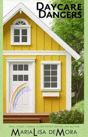 Book cover for "Daycare Dangers" by MariaLisa DeMora