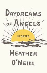 Book cover for "Daydreams of Angels" by Heather O'Neill