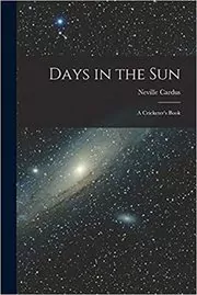 Book cover for "Days in the Sun" by Neville Cardus
