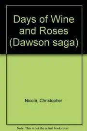 Book cover for "Days of Wine and Roses?" by Christopher Nicole
