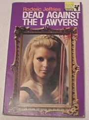 Book cover for "Dead Against the Lawyers" by Roderic Jeffries