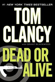 Book cover for "Dead or Alive" by Tom Clancy