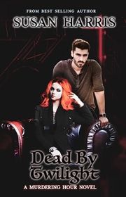 Book cover for "Dead By Twilight" by Susan Harris